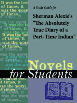 cover image of A Study Guide for Sherman Alexie's "The Absolutely True Diary of a Part-Time Indian"
